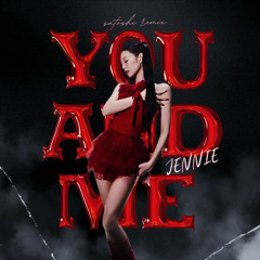 JENNIE - You & Me (SATOSHI Remix)