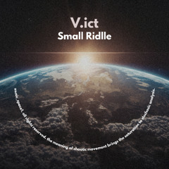 V.ict - Small Ridlle (Chris Piece Remix)