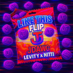 Levity x Nitti LIKE THIS JDAWG FLIP [FREE DL]