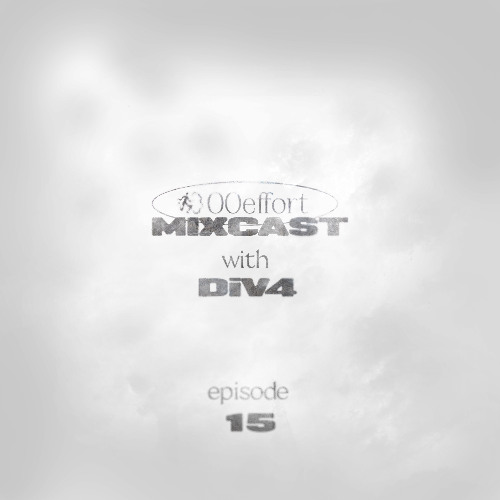 00effort MIXCAST w/ DiV4