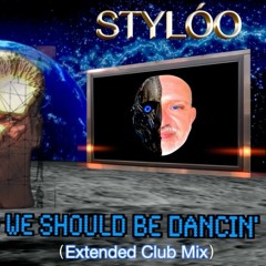 Stylóo - We Should Be Dancin' (extended Club Mix)