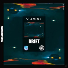 YUSSI - DRIFT [FREE DOWNLOAD]