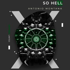 So Hell - Antonio Montana (Original Mix)