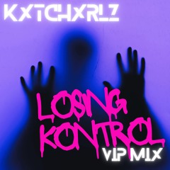 Losing Kontrol (VIP MIX)