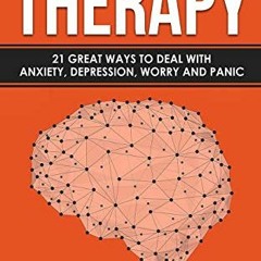 [VIEW] PDF EBOOK EPUB KINDLE Cognitive Behavioral Therapy: 21 Great Ways To Deal With