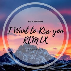 DJ AWOOOI REMIX - I WANT TO KISS YOU X DANCE WITH SOMEBODY 2K21