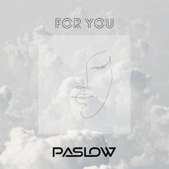For You - PASLOW