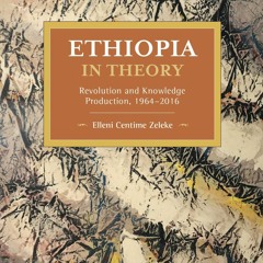 $PDF$/READ⚡  Ethiopia in Theory: Revolution and Knowledge Production, 1964-2016