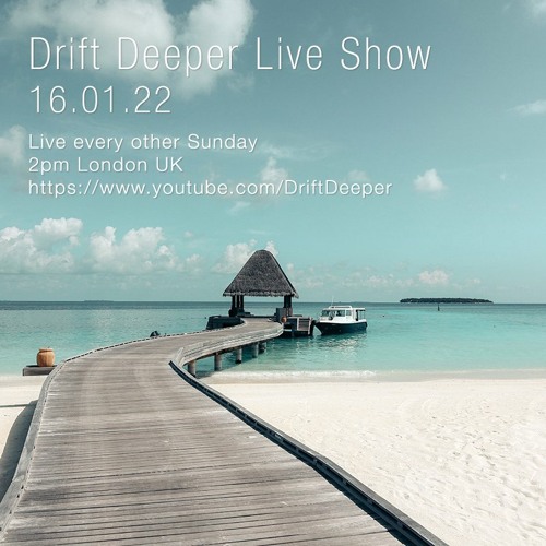 Drift Deeper Live Show 201 - 16.01.22