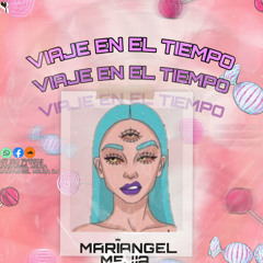 (VIAJE EN EL TIEMPO) MARIANGEL MEJIADJ