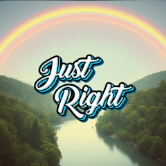 Just Right