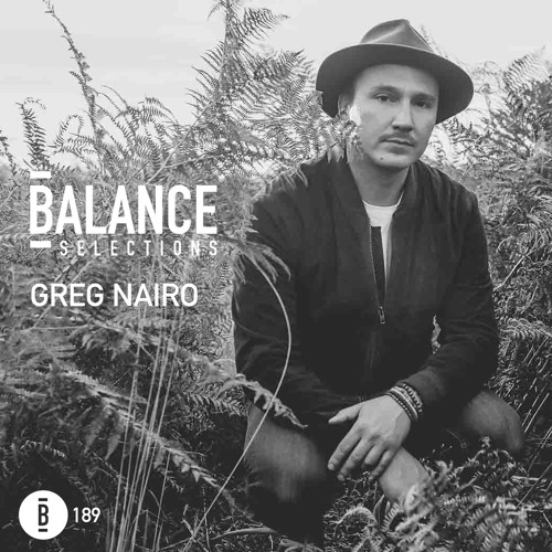 Balance Selections 189: Greg Naïro
