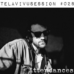 Telavivusession #28 - Guest Mix By Attendances (Play Pal)
