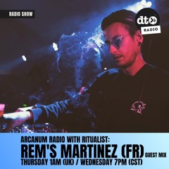 Arcanum Radio #020 - Guest Mix: Rem's Martinez (FR)