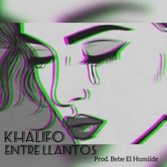 Khalifo - Entre LLanto (Official Audio)
