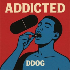 DDOG - Addicted (Single)