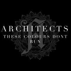 Architects // These Colours Don't Run