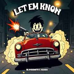 BLVCKSMITH x AKAKA - Let Em Know