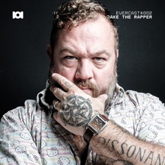 Evercast 002: Jake The Rapper