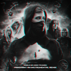 Alan Walker - World We Used To Know (Prashant AH Instrumental Remix)