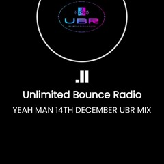 YEAH MAN 14TH DEC UBR MIX