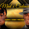 Mad X Cadence  (DJ Casanova, Fofinho, Morelasoul)