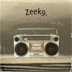 Zeek9. - south Carolina Sucks