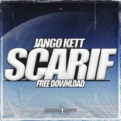 JANGO KETT - SCARIF [FREE DOWNLOAD]