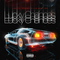 Lucky Chances (ft. Adamn Killa & Jab) [prod. waytoolost]