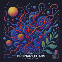 GTN-O - Ordinary Chaos (Original Mix)