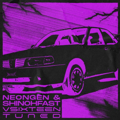 Neongen & Shinohfast - VSIXTEEN (TF Remix)