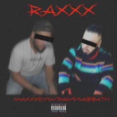 Raxxx (ft. Dag$ Sabbath)