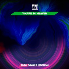 AMI - You're In Heaven (Pop 2020 Short Radio )