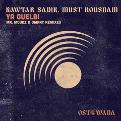Kawtar Sadik, Must Rousnam - YA GUELBI (Mr. Moudz Remix)