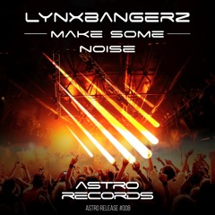Lynxbangerz - Make Some Noise
