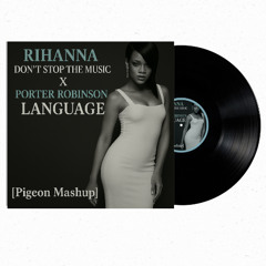 Don't Stop The Music x Language [Pigeon Mashup]