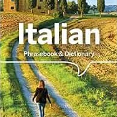 Get EBOOK 📖 Lonely Planet Italian Phrasebook & Dictionary 8 by Pietro Iagnocco,Anna
