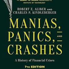 READ DOWNLOAD% Manias, Panics, and Crashes: A History of Financial Crises, Seventh Edition (EBO
