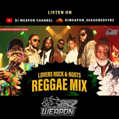 🇯🇲REGGAE LOVERS ROCK & ROOTS MIX🇯🇲 90s - 2000 DJ WEAPON