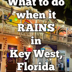 Best Things To Do In Key West When It Rains Tours Reviews