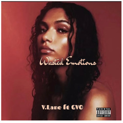 Wasted Emotions Ft GVO