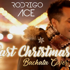 Last Christmas (Bachata Version) Rodrigo Ace