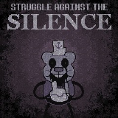 STRUGGLE AGAINST THE SILENCE