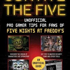 ⭐[PDF]⚡ Survive the Five: Unofficial Pro Gamer Tips for Fans of Five N