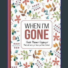 Ebook PDF  ⚡ When I'm Gone: Death Planner Organizer, Practical notes for those you leave behind -