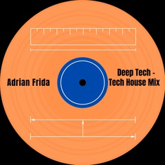 Deep Tech - Tech House Mix | by Adrian Frida