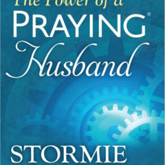 [FREE] PDF 📜 The Power of a Praying Husband Book of Prayers by  Stormie Omartian [EP