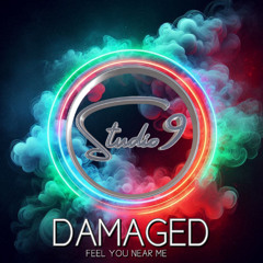 Studio9 - Damaged [Feel You Near Me]