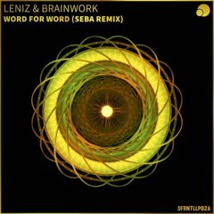 Leniz & Brainwork - Word For Word (Seba Remix)
