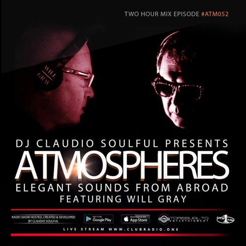 Club Radio One // [Atmospheres #52] Podcast by Will Gray & Claudio Soulful